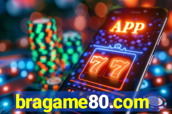 bragame80.com
