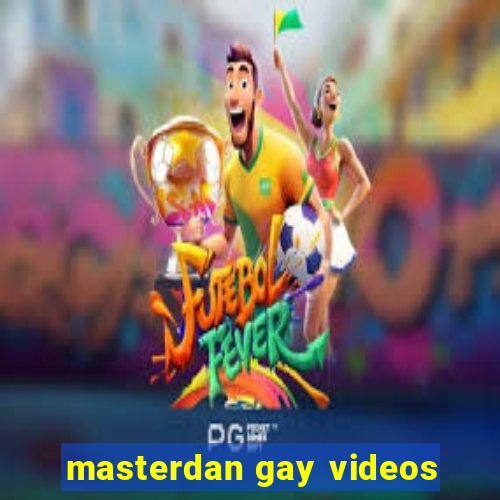 masterdan gay videos