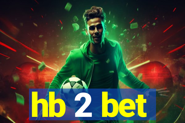hb 2 bet