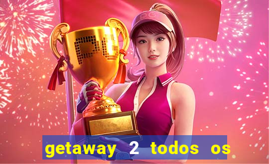 getaway 2 todos os carros 2024