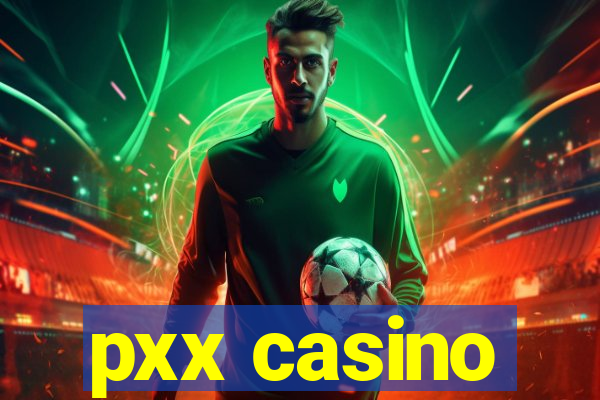 pxx casino