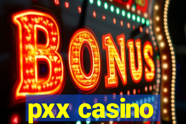 pxx casino