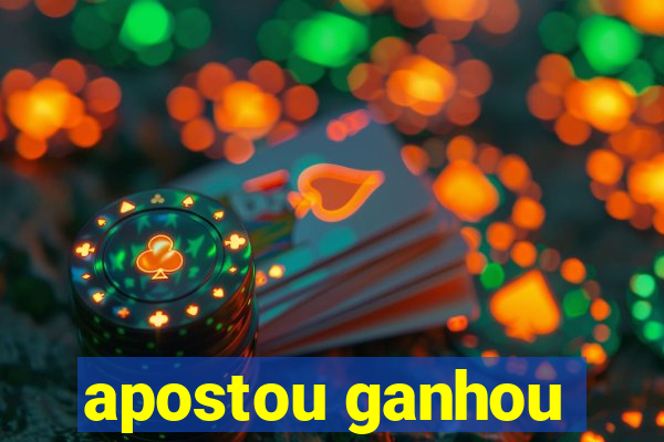 apostou ganhou