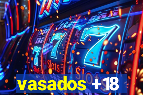 vasados +18