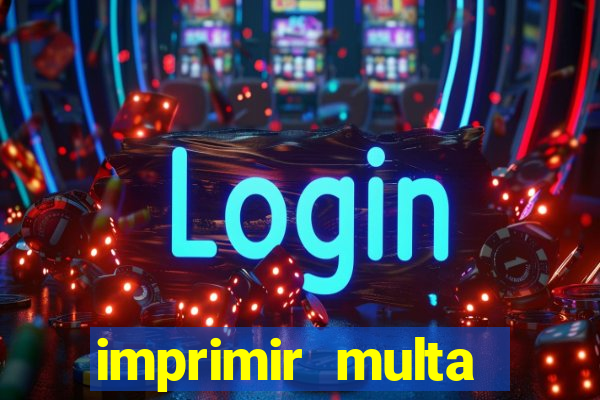 imprimir multa detran mg