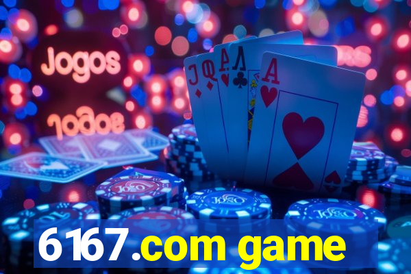 6167.com game