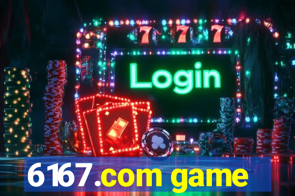 6167.com game