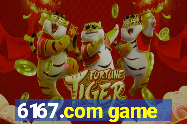 6167.com game