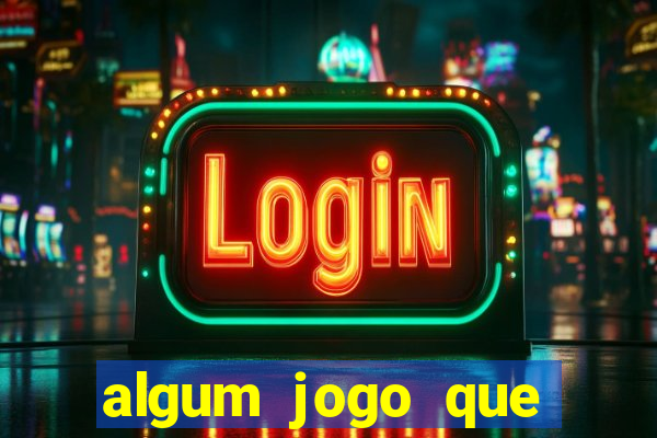 algum jogo que paga de verdade
