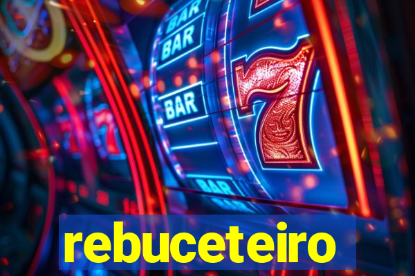rebuceteiro