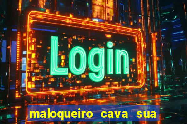 maloqueiro cava sua própria cova portal zacarias