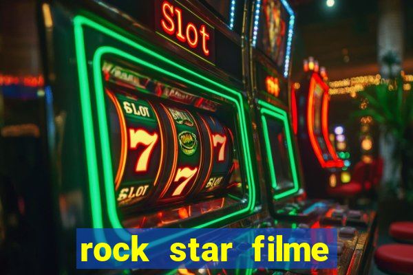rock star filme completo dublado