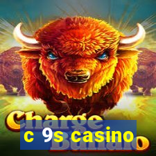 c 9s casino