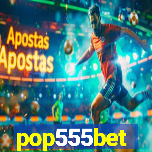pop555bet