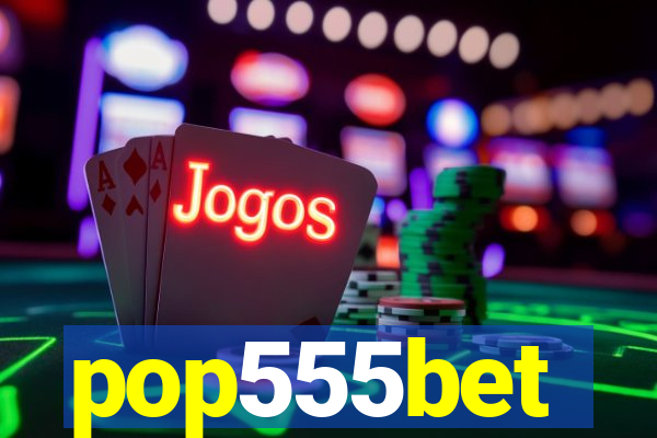 pop555bet