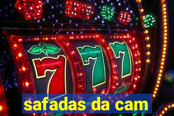 safadas da cam