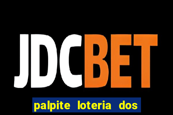 palpite loteria dos sonhos de hoje