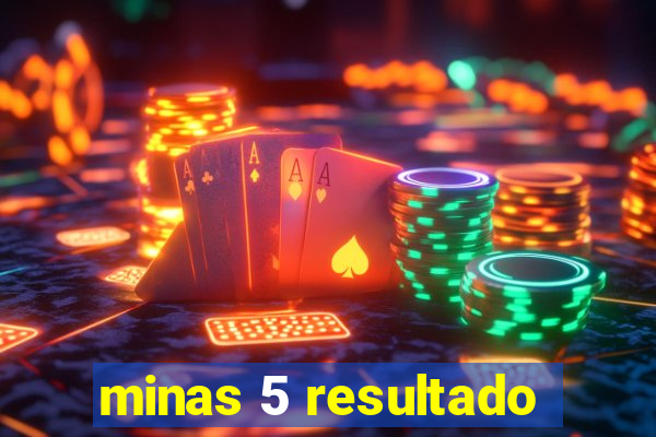minas 5 resultado