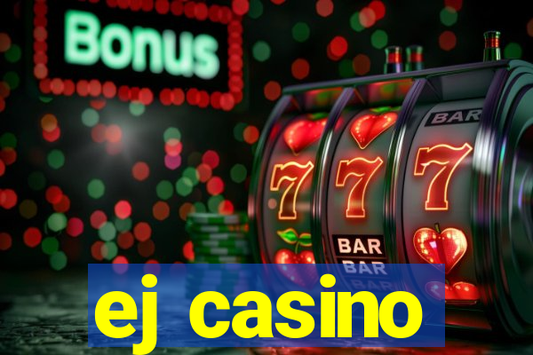 ej casino