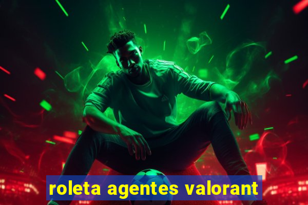 roleta agentes valorant