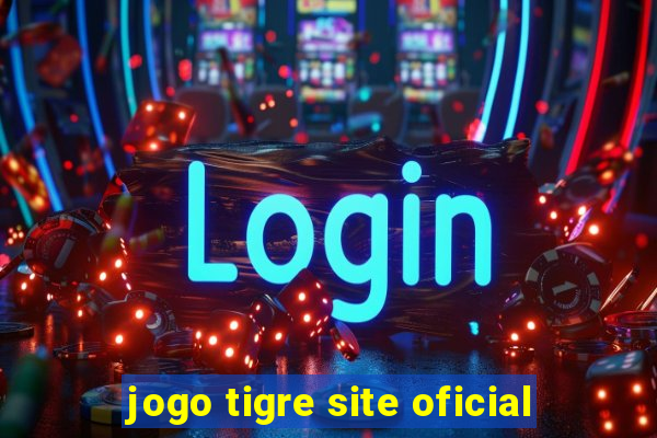 jogo tigre site oficial