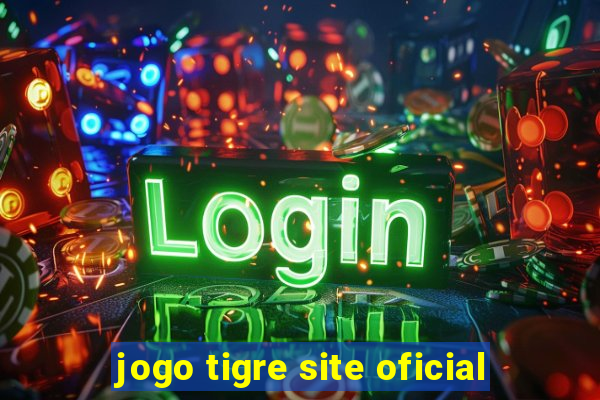 jogo tigre site oficial