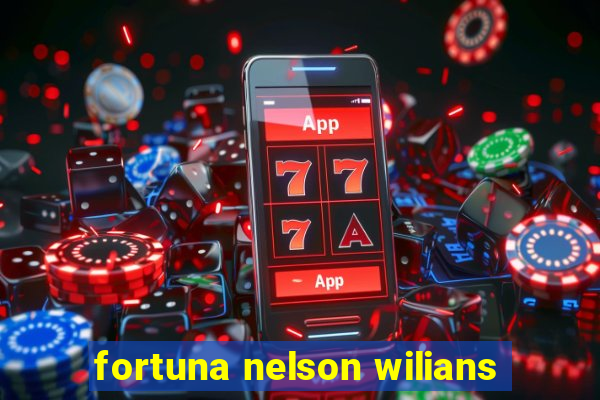 fortuna nelson wilians