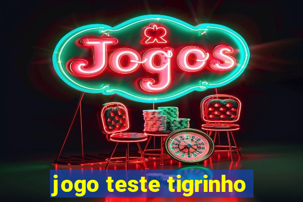 jogo teste tigrinho