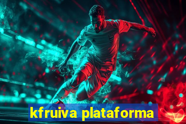 kfruiva plataforma