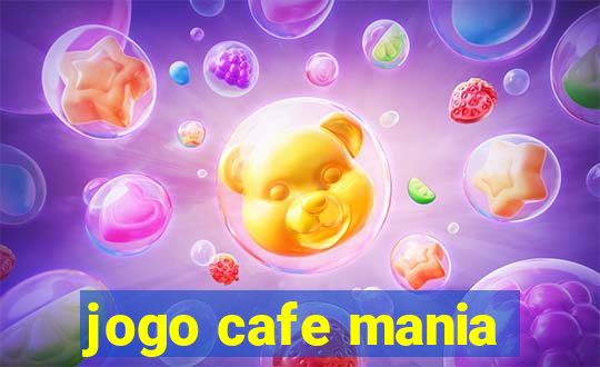 jogo cafe mania