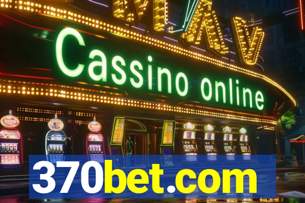 370bet.com