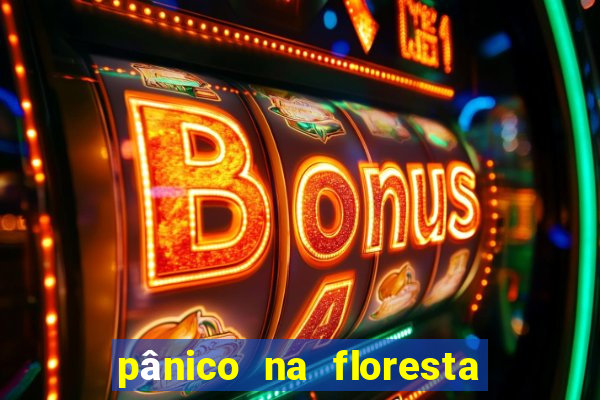 pânico na floresta 1 filme completo dublado mega filmes