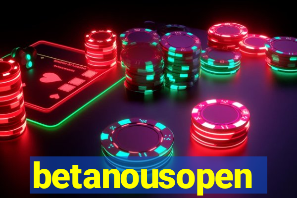 betanousopen