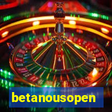 betanousopen