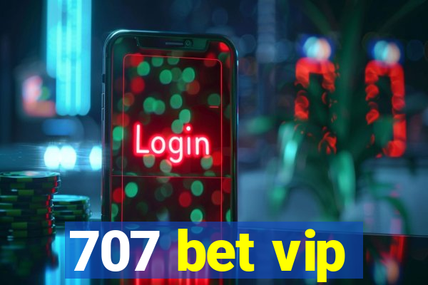 707 bet vip
