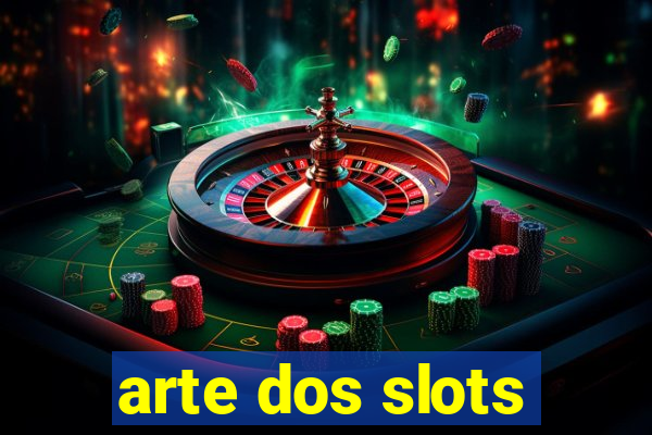 arte dos slots