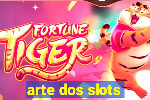 arte dos slots