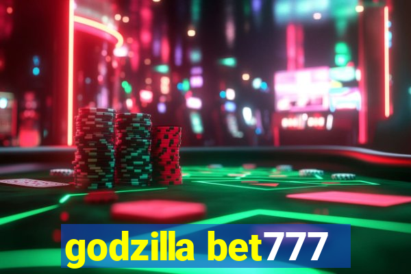 godzilla bet777