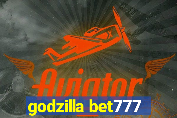 godzilla bet777