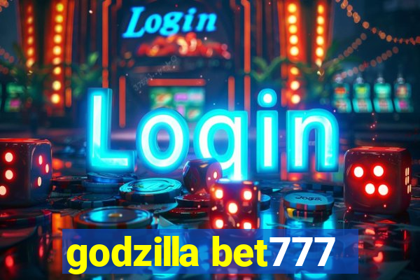 godzilla bet777
