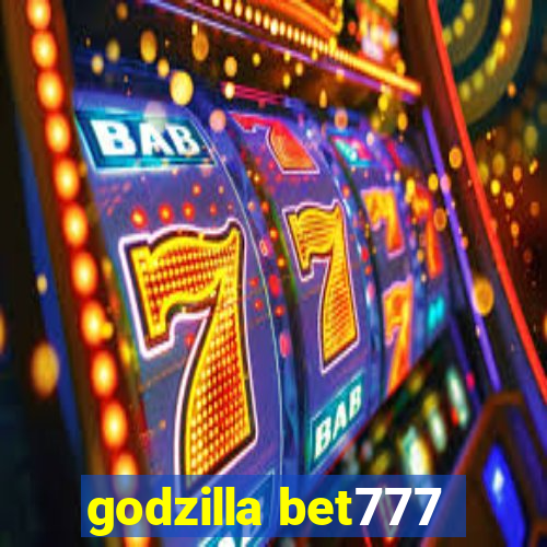 godzilla bet777