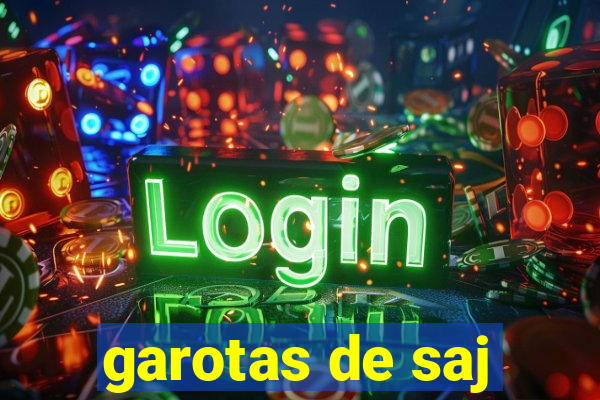 garotas de saj