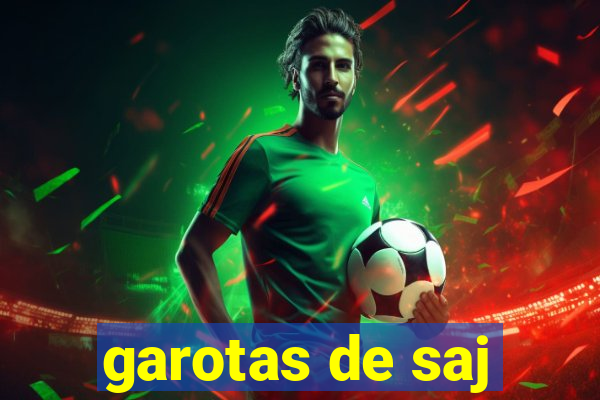 garotas de saj