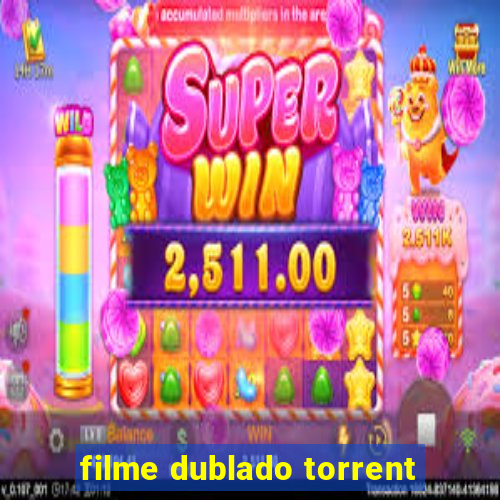filme dublado torrent