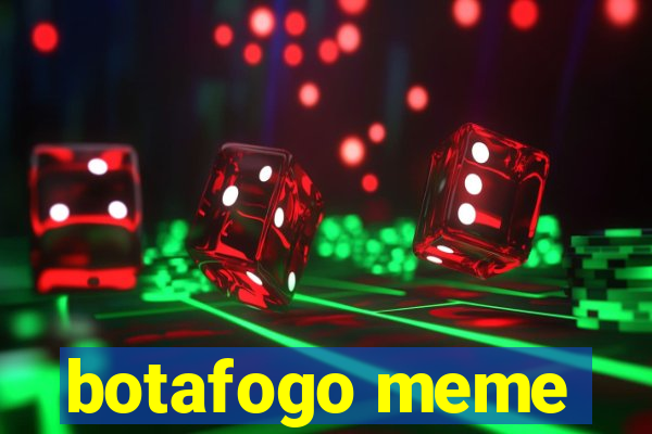 botafogo meme