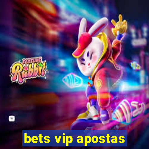 bets vip apostas