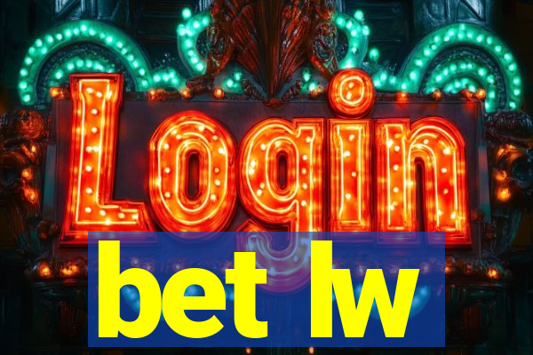 bet lw