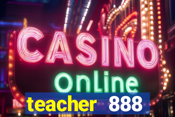 teacher 888 plataforma login