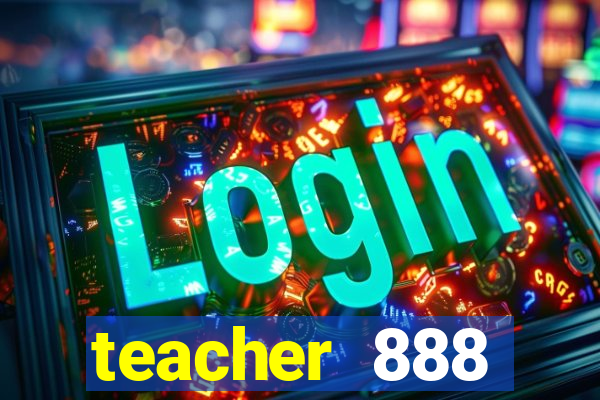 teacher 888 plataforma login