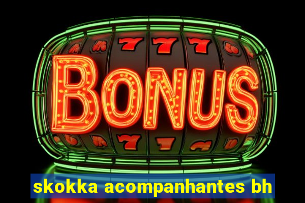 skokka acompanhantes bh
